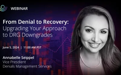 From Denials to Recovery: Upgrading Your Approach to DRG Downgrades