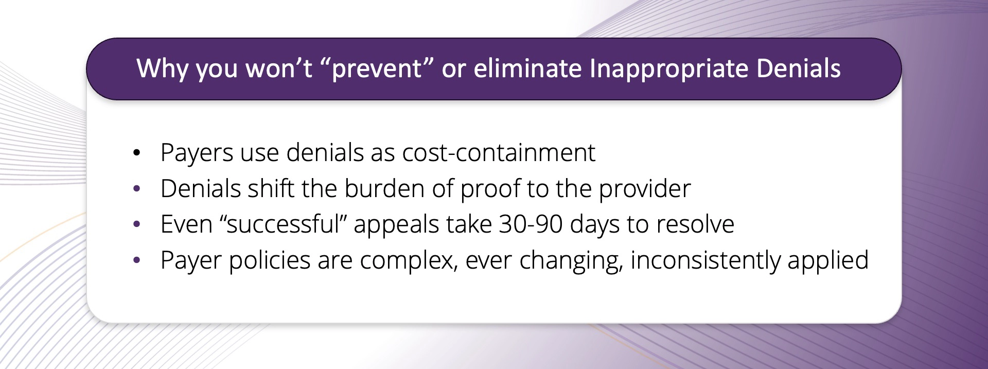 Why you won't prevent or eliminate  inappropriate payer denials.