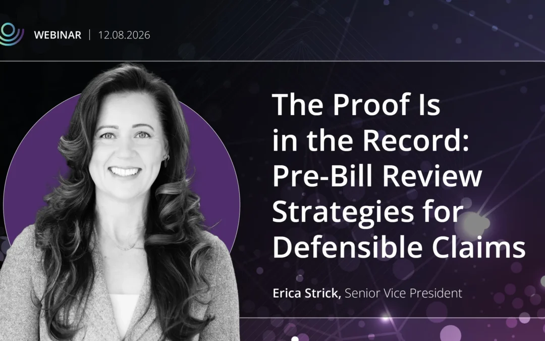 The Proof Is in the Record: Pre-Bill Review Strategies for Defensible Claims