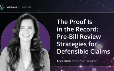 The Proof Is in the Record: Pre-Bill Review Strategies for Defensible Claims