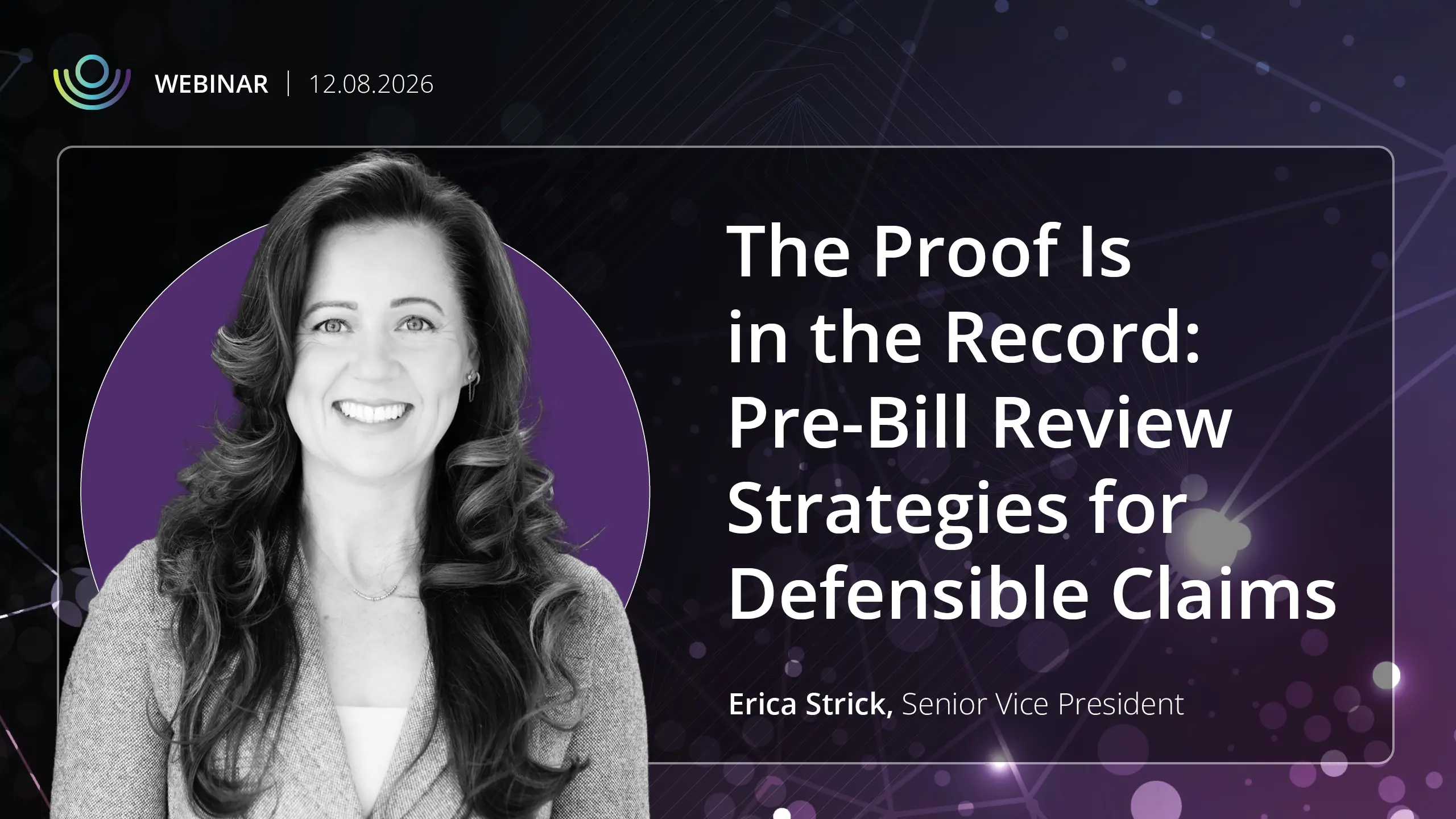 Webinar graphic: Erica Strick, SVP, presents pre-bill review strategies for defensible healthcare claims on 12.08.2026.