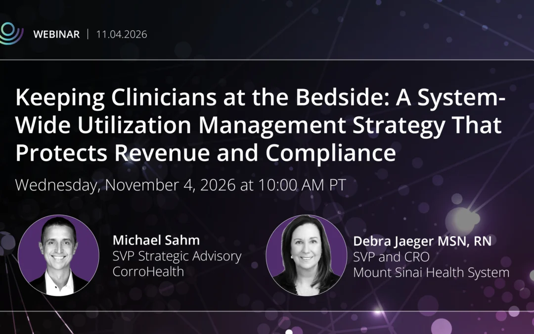Keeping Clinicians at the Bedside: A System-Wide Utilization Management Strategy That Protects Revenue and Compliance